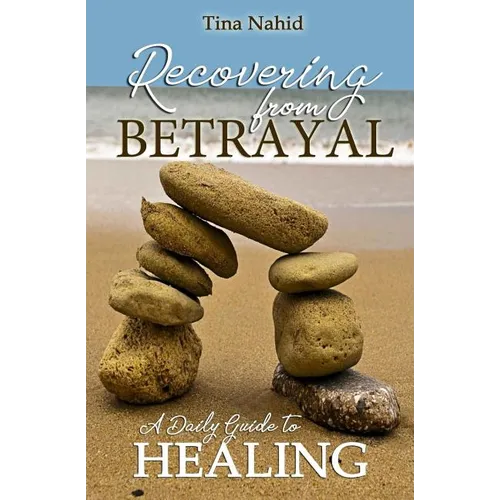 Recovering from Betrayal: A 30 Day Devotional Guide to Healing