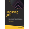 Beginning Jooq: Learn to Write Efficient and Effective Java-Based SQL Database Operations