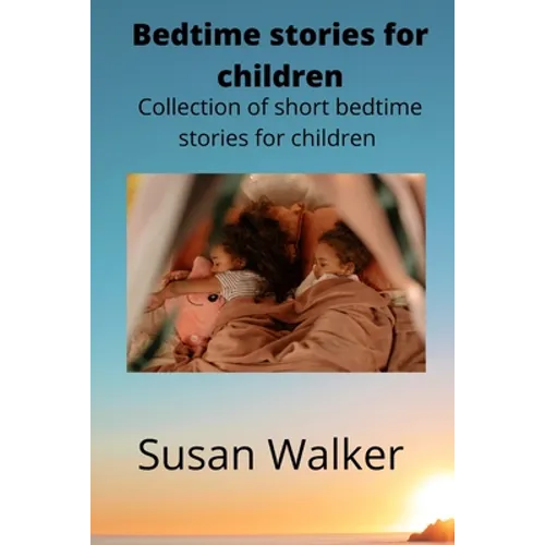 Bedtime stories for children: Collection of short bedtime stories for children