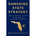 Sunshine State Strategy: Your Essential Guide to Becoming a Florida Resident