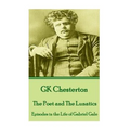 G.K. Chesterton - Four Faultless Felons: "If there were no God, there would be no Atheists."