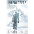 Interlopers: The Difficult People and Life Experiences That Prepare Us for Greater