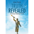 Truth Revealed: Journey Seeking Truth