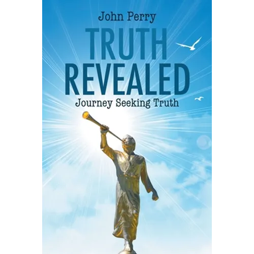 Truth Revealed: Journey Seeking Truth
