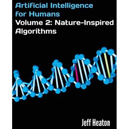 Artificial Intelligence for Humans, Volume 2: Nature-Inspired Algorithms