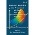 Advanced Analytical and Numerical Methods with their Application to Industrial Problems