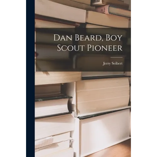Dan Beard, Boy Scout Pioneer