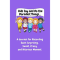 Kids Say and Do the Darndest Things (Purple Cover)