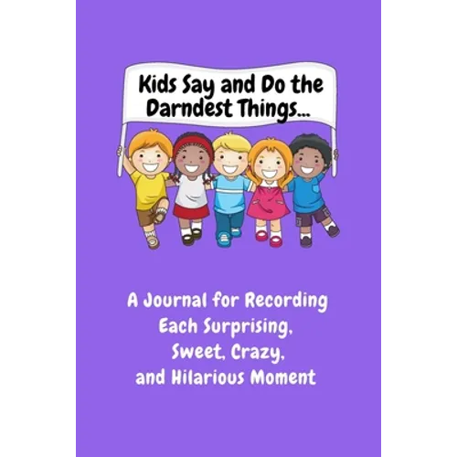Kids Say and Do the Darndest Things (Purple Cover)