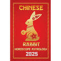 Rabbit Chinese Horoscope 2025