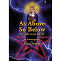 As Above, So Below My Life as an Adept