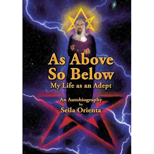 As Above, So Below My Life as an Adept