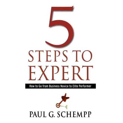 5 Steps to Expert: How to Go From Business Novice to Elite Performer
