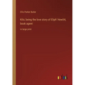 Kilo; being the love story of Eliph' Hewlitt, book agent: in large print