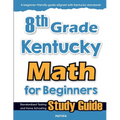8th Grade Kentucky Math for Beginners: Standardized Testing and Home Schooling Study Guide