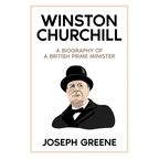 Winston Churchill: A Biography of a British Prime Minister - Hardcover