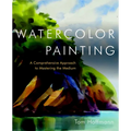 Watercolor Painting: A Comprehensive Approach to Mastering the Medium