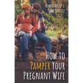 How to Pamper Your Pregnant Wife