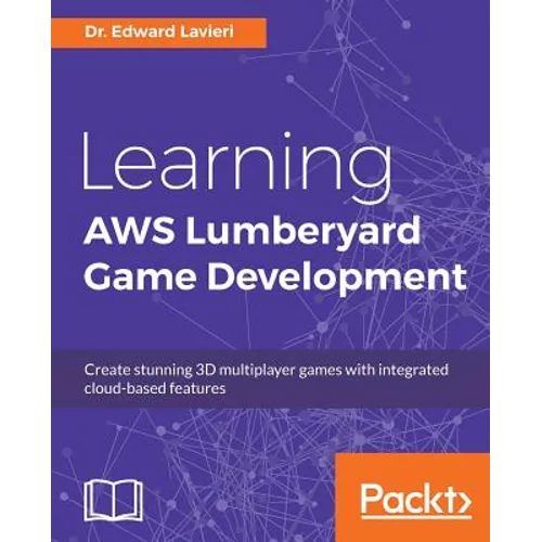 Learning AWS Lumberyard Game Development