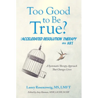 Too Good to Be True?: Accelerated Resolution Therapy - Paperback