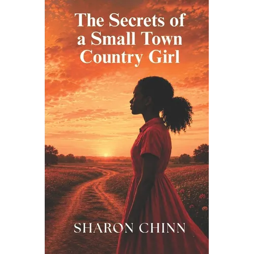 The Secrets Of A Small Town Country Girl