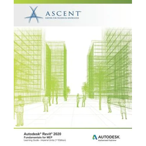 Autodesk Revit 2020: Fundamentals for MEP (Imperial Units): Autodesk Authorized Publisher
