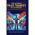 The Ultimate Police Trainer's Playbook: Mastering Impactful Openers and Lasting Closers in Training