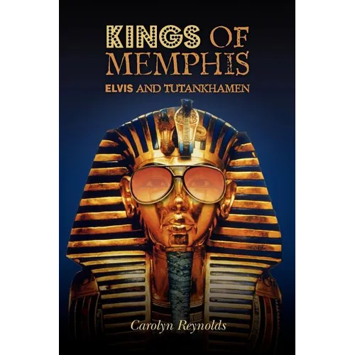Kings of Memphis: Elvis and Tutankhamen