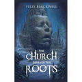 The Church Beneath the Roots
