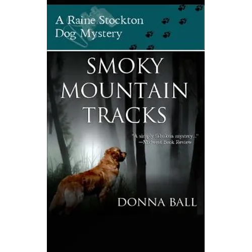 Smoky Mountain Tracks: A Raine Stockton Dog Mystery