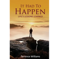 It Had To Happen: Life's Lessons Learned