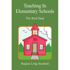 Teaching in Elementary Schools: The Real Deal - Paperback