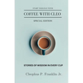 Coffee with Cleo: "A Drop of Wisdom in Every Cup"