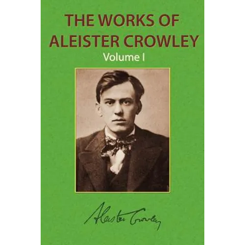 The Works of Aleister Crowley Vol. 1