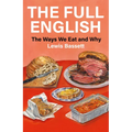 The Full English: The Ways We Eat and Why