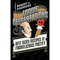 Foodie Dessertations: Bite sized recipes of foodielicious poetry