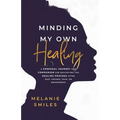 Minding My Own Healing