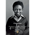 Checkmate: The Black Schoolboy Who Beat a Chess Grandmaster at 12