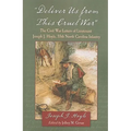 "Deliver Us from This Cruel War": The Civil War Letters of Lieutenant Joseph J. Hoyle, 55th North Carolina Infantry