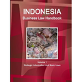Indonesia Business Law Handbook Volume 1 Strategic Information and Basic Laws