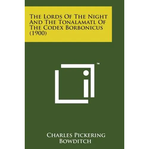 The Lords of the Night and the Tonalamatl of the Codex Borbonicus (1900) - Paperback