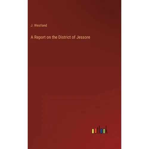 A Report on the District of Jessore