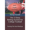 The 3-Deep Betting System for College Football: Turning Fish Into WiseGuys