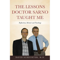 The Lessons Doctor Sarno Taught Me: Reflections, Memoir, and Teachings