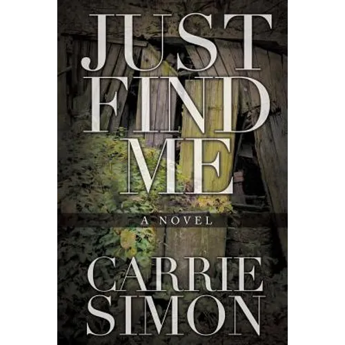 Just Find Me (A Novel)