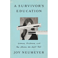 A Survivor's Education: Women, Violence, and the Stories We Don't Tell
