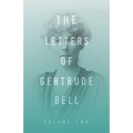 The Letters of Gertrude Bell - Volume Two