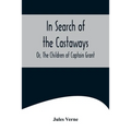 In Search of the Castaways; Or, The Children of Captain Grant