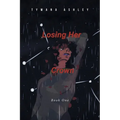 Losing Her Crown: Book One