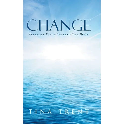 Change: Friendly Faith Sharing The Book